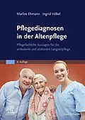 E-Book (epub) Pflegediagnosen in der Altenpflege von Marlies Ehmann, Ingrid Völkel