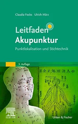 E-Book (epub) Leitfaden Akupunktur von Claudia Focks, Ulrich März