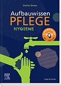 E-Book (epub) Aufbauwissen Pflege Hygiene von Stefan Drees, Natalie Commandeur, Melanie Lupsczyk