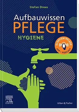 E-Book (epub) Aufbauwissen Pflege Hygiene von Stefan Drees, Natalie Commandeur, Melanie Lupsczyk