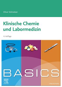 E-Book (epub) BASICS Klinische Chemie und Labormedizin von Oliver Schmetzer