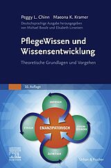 E-Book (epub) PflegeWissen und Wissensentwicklung von Peggy L. Chinn, Maeona K. Kramer