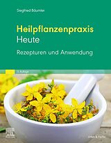 E-Book (epub) Heilplanzenpraxis heute - Rezepturen und Anwendung von Siegfried Bäumler