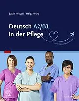 E-Book (epub) Deutsch A2/B1 in der Pflege von Sarah Micucci, Helga Würtz