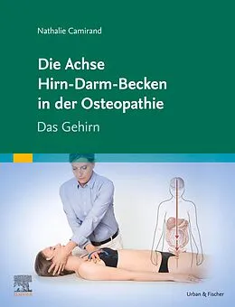 E-Book (epub) Die Achse Hirn-Darm-Becken in der Osteopathie von Nathalie Camirand