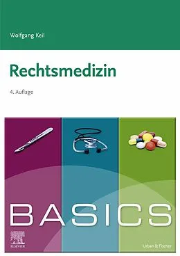 E-Book (epub) BASICS Rechtsmedizin von Wolfgang Keil