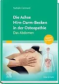 E-Book (epub) Die Achse Hirn-Darm-Becken in der Osteopathie von Nathalie Camirand
