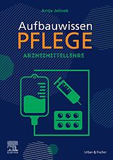 E-Book (epub) Aufbauwissen Pflege Arzneimittellehre von Antje Jelinek, Jörg Schmal