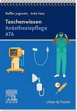 E-Book (epub) Taschenwissen Anästhesiepflege ATA von Anke Kany, Steffen Jugowetz