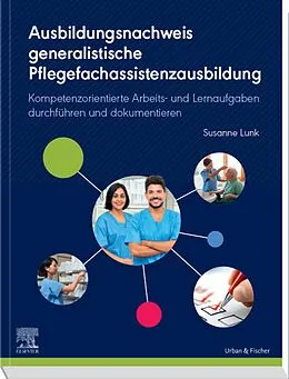 E-Book (epub) Ausbildungsnachweis generalistische Pflegefachassistenzausbildung von Susanne Lunk