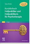 E-Book (epub) Kurzlehrbuch Heilpraktiker und Heilpraktikerin für Psychotherapie (Inkl. ICD-11-Codes + Hinweisen zu den Neuerungen) von Sonja Streiber
