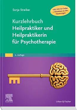E-Book (epub) Kurzlehrbuch Heilpraktiker und Heilpraktikerin für Psychotherapie (Inkl. ICD-11-Codes + Hinweisen zu den Neuerungen) von Sonja Streiber