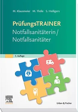 E-Book (epub) Prüfungstrainer Notfallsanitäterin/Notfallsanitäter von Matthias Klausmeier, Matthias Thöle, Sven Heiligers