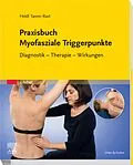 E-Book (epub) Praxisbuch Myofasziale Triggerpunkte von Heidi Tanno-Rast