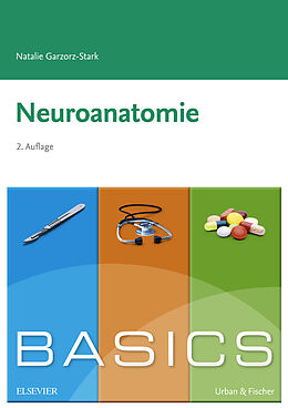 E-Book (epub) Basics Neuroanatomie eBook von Natalie Garzorz-Stark
