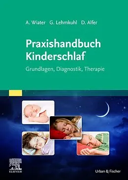 E-Book (epub) Praxishandbuch Kinderschlaf von Alfred Wiater, Dirk Alfer, Gerd Lehmkuhl