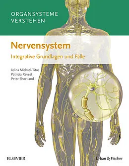 E-Book (epub) Organsysteme verstehen: Nervensystem von Adina T. Michael-Titus, Patricia Revest, Peter Shortland
