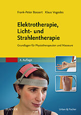 E-Book (epub) Elektrotherapie, Licht- und Strahlentherapie von Frank-Peter Bossert, Klaus Vogedes