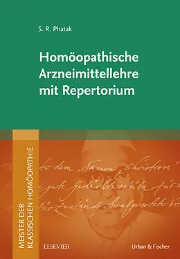E-Book (epub) Meister der klassischen Homöopathie. Homöopathische Arzneimittellehre mit Repertorium von Smita Jayant Phatak