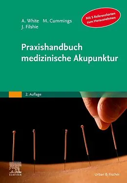 E-Book (epub) Praxishandbuch medizinische Akupunktur von Adrian White, Mike Cummings, Jacqueline Filshie