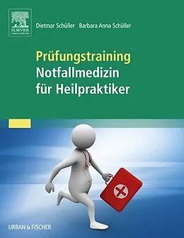 E-Book (epub) Prüfungstraining Notfallmedizin für Heilpraktiker von Barbara Anna Schüller, Dietmar Schüller