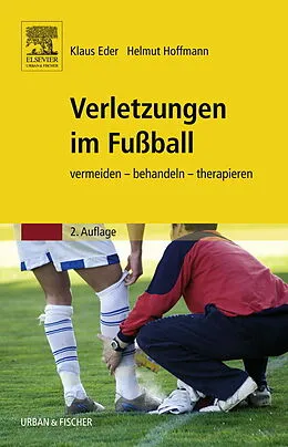 E-Book (epub) Verletzungen im Fußball von Klaus Eder, Helmut Hoffmann, Andreas Schlumberger