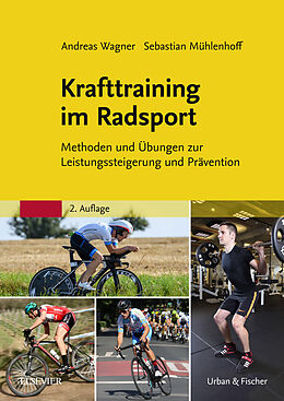 E-Book (epub) Krafttraining im Radsport von Andreas Wagner, Sebastian Mühlenhoff