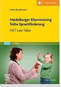 E-Book (epub) Heidelberger Elterntraining frühe Sprachförderung von Anke Buschmann