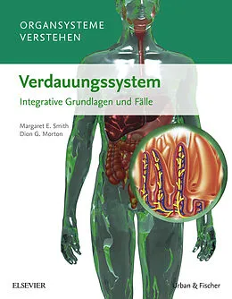 E-Book (epub) Organsysteme verstehen - Verdauungssystem von Margaret E. Smith, Dion G. Morton
