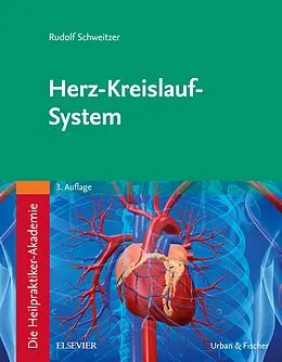 E-Book (epub) Die Heilpraktiker-Akademie. Herz-Kreislauf-System von Rudolf Schweitzer