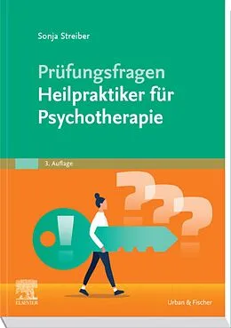 E-Book (epub) Prüfungsfragen Psychotherapie für Heilpraktiker von Sonja Streiber