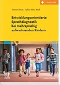 E-Book (epub) Entwicklungsorientierte Sprachdiagnostik bei mehrsprachig aufwachsenden Kindern von Maren Aktas, Sylvia Mira Wolf