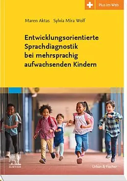 E-Book (epub) Entwicklungsorientierte Sprachdiagnostik bei mehrsprachig aufwachsenden Kindern von Maren Aktas, Sylvia Mira Wolf