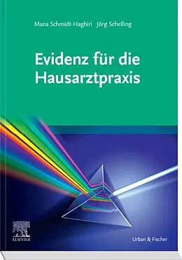 E-Book (epub) Evidenz für die Hausarztpraxis von Mana Schmidt-Haghiri, Jörg Schelling
