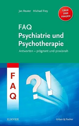 E-Book (epub) FAQ Psychiatrie von Jan Reuter, Michael Frey