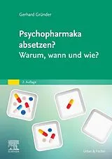 Kartonierter Einband Psychopharmaka absetzen? Warum, wann und wie? von Gerhard Gründer