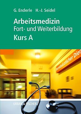 Kartonierter Einband ARBEITSMEDIZIN, KURS A von Gerd J. Enderle, Hans-Joachim Seidel