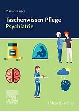 Kartonierter Einband Taschenwissen Pflege Psychiatrie von Marvin Kaiser