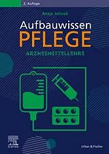 Kartonierter Einband Aufbauwissen Pflege Arzneimittellehre von Antje Jelinek, Jörg Schmal