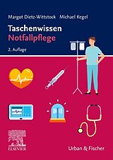 Kartonierter Einband Taschenwissen Notfallpflege, 2.A von Margot Dietz-Wittstock, Michael Kegel