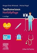 Kartonierter Einband Taschenwissen Notfallpflege, 2.A von Michael Kegel, Margot Dietz