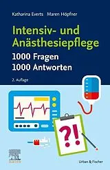 Fester Einband Intensiv- und Anästhesiepflege. 1000 Fragen, 1000 Antworten von Katharina Everts, Maren Höpfner