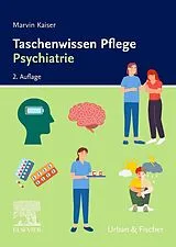 Kartonierter Einband Taschenwissen Pflege Psychiatrie von Marvin Kaiser