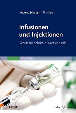 Kartonierter Einband Infusionen und Injektionen von Andreas Schubert, Tina Koch