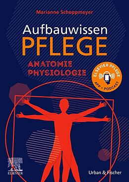 Kartonierter Einband Aufbauwissen Pflege Anatomie Physiologie von Marianne Schoppmeyer, Jörg Schmal