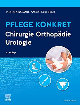 Fester Einband Pflege konkret Chirurgie Orthopädie Urologie von Meike von zur Mühlen, Christine Keller