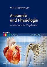 Kartonierter Einband Anatomie und Physiologie von Marianne Schoppmeyer