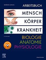 Kartonierter Einband Arbeitsbuch zu Mensch Körper Krankheit &amp; Biologie Anatomie Physiologie von Barbara Groos