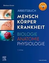 Kartonierter Einband Arbeitsbuch zu Mensch Körper Krankheit & Biologie Anatomie Physiologie von Barbara Groos