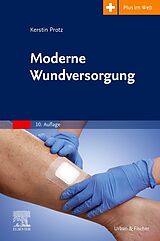 Kartonierter Einband Moderne Wundversorgung von Kerstin Protz, Jan Hinnerk Timm